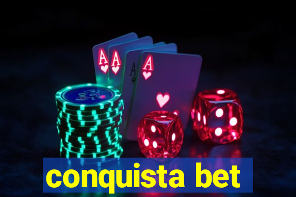 conquista bet